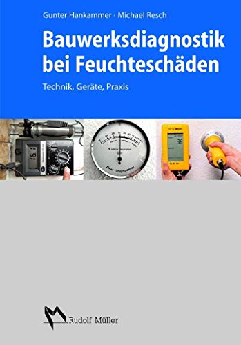 Beispielbild fr Bauwerksdiagnostik bei Feuchteschden: Technik, Gerte, Praxis zum Verkauf von medimops