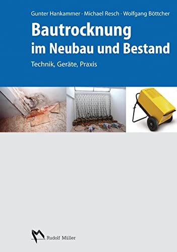 Beispielbild fr Bautrocknung im Neubau und Bestand: Technik, Gerte, Praxis zum Verkauf von medimops