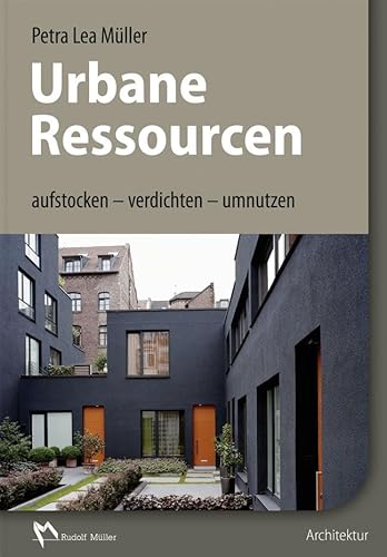 9783481032852: Urbane Ressourcen: aufstocken - verdichten - umnutzen