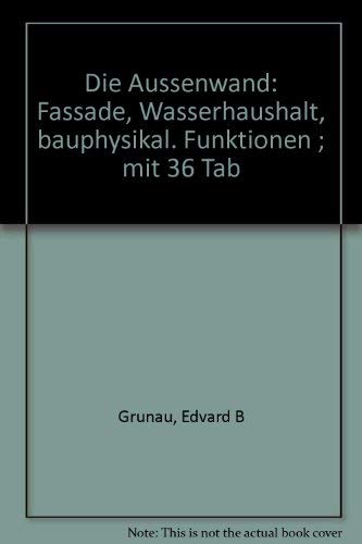 Beispielbild fr Die Auenwand. Fassade, Wasserhaushalt, bauphysikalische Funktionen zum Verkauf von medimops