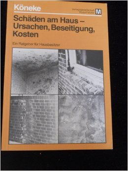 Beispielbild fr Schden am Haus: Ursachen - Beseitigung - Kosten. Ein praktischer Ratgeber. zum Verkauf von Kulturgutrecycling Christian Bernhardt