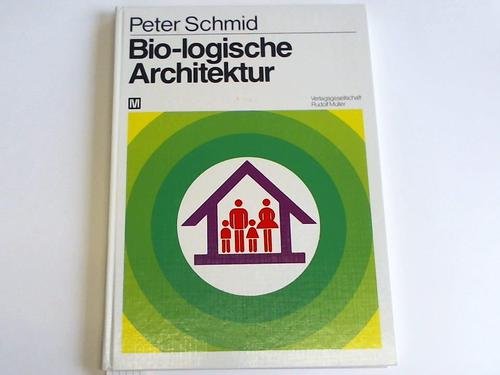 9783481174811: Bio-logische Architektur: Ganzheitliches bio-logisches Bauen mit 402 Abbildungen