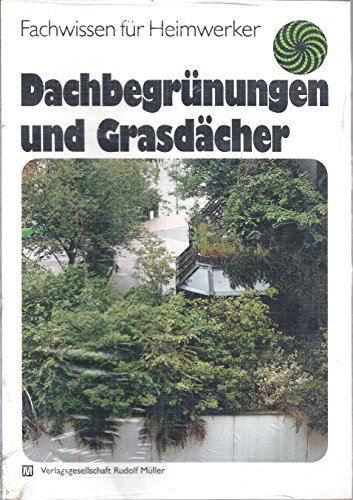 Stock image for Dachbegrnungen und Grasdcher. (= Fachwissen fr Heimwerker). for sale by Antiquariat Dirk Borutta