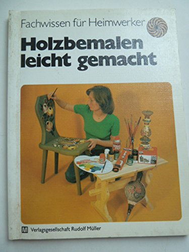 Stock image for Holzbemalen leicht gemacht for sale by Gerald Wollermann