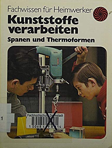 Beispielbild fr Kunststoffe verarbeiten. - Kln-Braunsfeld : R. Mller zum Verkauf von medimops