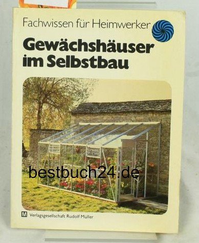 Imagen de archivo de Gewchshuser im Selbstbau a la venta por medimops