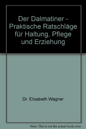 Beispielbild fr Der Dalmatiner - Praktische Ratschläge für Haltung, Pflege und Erziehung - bk728 [Paperback] Wagner, Elisabeth zum Verkauf von tomsshop.eu