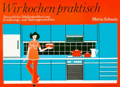 Wir kochen praktisch - Schmitz Maria