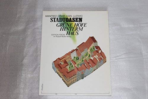 Stadtoasen. Grüne Höfe hinterm Haus