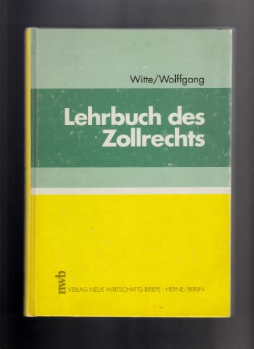 Stock image for Lehrbuch des Zollrechts. ffentliches Recht des grenzberschreitenden Warenverkehrs for sale by medimops