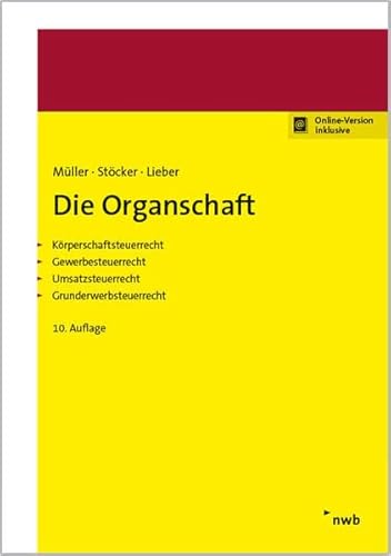 Beispielbild fr Die Organschaft: Krperschaftsteuerrecht, Gewerbesteuerrecht, Umsatzsteuerrecht, Grunderwerbsteuerrecht. zum Verkauf von medimops