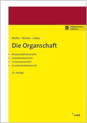 Stock image for Die Organschaft: Krperschaftsteuerrecht, Gewerbesteuerrecht, Umsatzsteuerrecht, Grunderwerbsteuerrecht. for sale by medimops