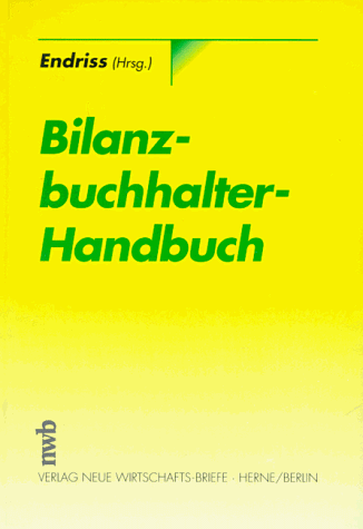 Bilanzbuchhalter-Handbuch. hrsg. von Horst Walter Endriss. Bearb. von Heinrich Böth . - Endriss, Horst Walter (Herausgeber) und Heinrich (Mitwirkender) Böth
