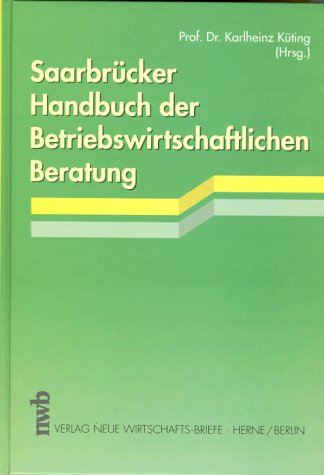 Stock image for Saarbrcker Handbuch der betriebswirtschaftlichen Beratung. hrsg. von. Bearb. von Hartmut Bieg . for sale by NEPO UG