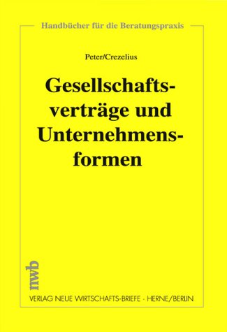 Gesellschaftsverträge und Unternehmensformen. Handbuch für Personen- und Kapitalgesellschaften, F...