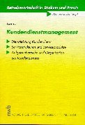 Kundendienstmanagement. Dienstleistung- Kundendienst- Servicestrukturen und Serviceprodukte- Aufg...