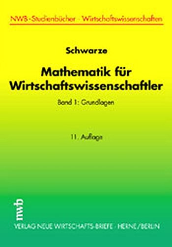 Stock image for Mathematik fr Wirtschaftswissenschaftler, Bd.1, Grundlagen for sale by medimops