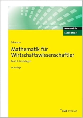 Beispielbild fr Mathematik fr Wirtschaftswissenschaftler, Band 1: Grundlagen. (NWB Studium Betriebswirtschaft) zum Verkauf von medimops