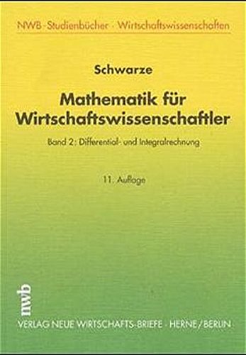 Stock image for Mathematik fr Wirtschaftswissenschaftler, Bd.2, Differential- und Integralrechnung for sale by medimops