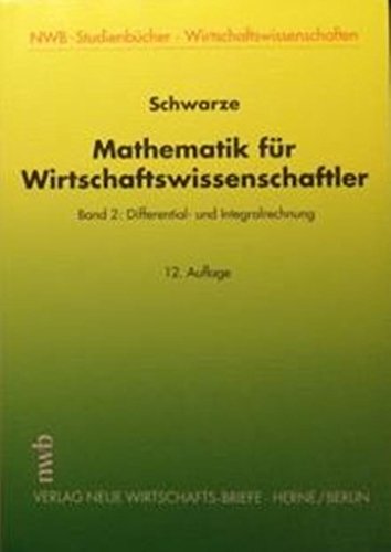 Stock image for Mathematik fr Wirtschaftswissenschaftler 2. Differential- und Integralrechnung: Bd 2 for sale by medimops