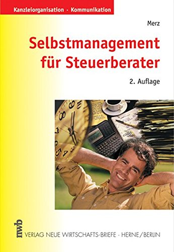 Stock image for Selbstmanagement fr Steuerberater. Endlich Zeit fr das Wesentliche durch praxisorientiertes Zeitmanagement. for sale by medimops