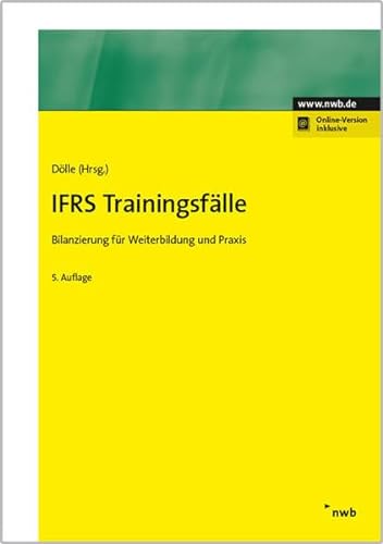 Beispielbild fr IFRS Trainingsflle: Bilanzierung fr Weiterbildung und Praxis (NWB Bilanzbuchhalter) zum Verkauf von medimops