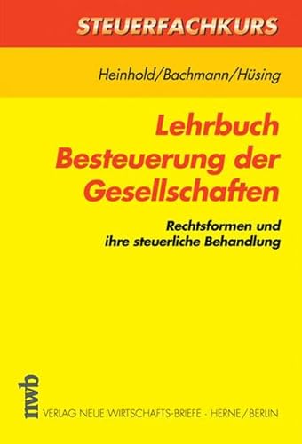 Imagen de archivo de Lehrbuch Besteuerung der Gesellschaften. Rechtsformen und ihre steuerliche Behandlung a la venta por medimops