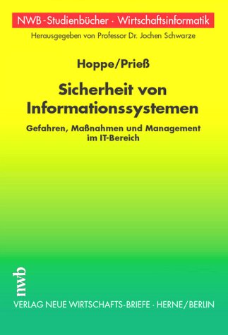 Sicherheit von Informationssystemen. Gefahren, Maßnahmen und Management im IT-Bereich - Hoppe, Gabriela/Prieß, Andreas