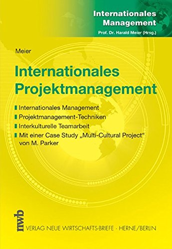 Beispielbild fr Internationales Projektmanagement. Internationales Management. Projektmanagement-Techniken. Interkulturelle Teamarbeit. Mit einer Case Study "Multi-Cultural Project" von M. Parker. zum Verkauf von medimops