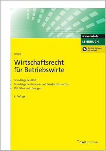 Beispielbild fr Wirtschaftsrecht fr Betriebswirte: Grundzge des BGB. Grundzge des Handels- und Gesellschaftsrechts. Mit Fllen und Lsungen. (NWB Studium Betriebswirtschaft) zum Verkauf von medimops