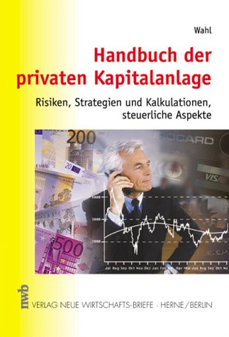 Stock image for Handbuch der privaten Kapitalanlage. Risiken, Strategien und Kalkulationen, steuerliche Aspekte for sale by medimops