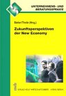 Zukunftsperspektiven der New Economy. BeitrÃ¤ge zum 3. Bochumer Ã–konomen- Tag am 30. Juni 2001. (9783482537110) by Klein, M.; Kleinaltenkamp, Michael; Pellens, Bernhard; Theile, Carsten; Bieker, Marcus