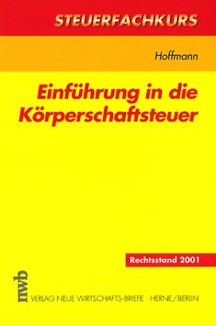 9783482537219: Einfhrung in die Krperschaftsteuer. Steuerfachkurs - Hoffmann, Eckhard