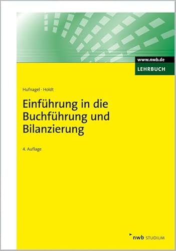 Stock image for Einfhrung in die Buchfhrung und Bilanzierung Buchfhrung. Grundlagen des handels- und steuerrechtlichen Jahresabschlusses. Grundlagen der Jahresabschlussanalyse. IFRS. for sale by Buchpark