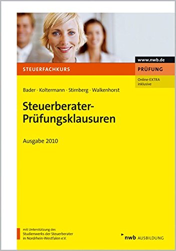 Steuerberater-Prüfungsklausuren - Ausgabe 2010 - Franz-Josef Bader, Jörg Koltermann