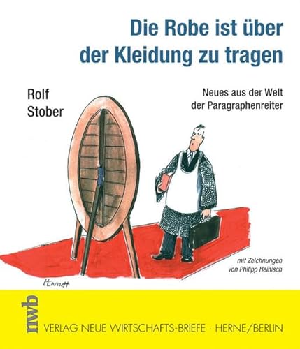 Beispielbild fr Die Robe ist ber der Kleidung zu tragen: Neues aus der Welt der Paragraphenreiter zum Verkauf von medimops