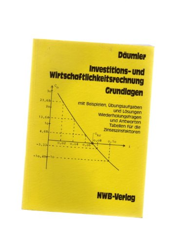 Investitions- und Wirtschaftlichkeitsrechnung : Grundlagen, mit Beispielen, Übungsaufgaben und Lö...