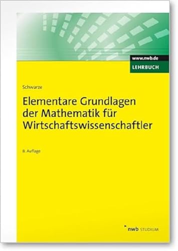 Beispielbild fr Elementare Grundlagen der Mathematik fr Wirtschaftswissenschaftler zum Verkauf von medimops