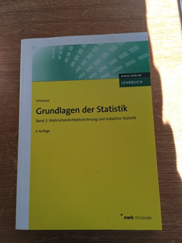 Grundlagen der Statistik, Band 2: Wahrscheinlichkeitsrechnung und induktive Statistik (NWB-Studie...