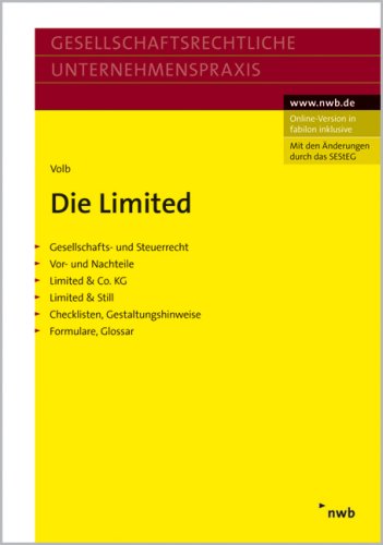 Stock image for Die Limited. Gesellschafts- u. Steuerrecht. Vor- und Nachteile. Limited & Co. KG. Limited & Still. Checklisten, Gestaltungshinweise.Formulare, Glossar for sale by Sigrun Wuertele buchgenie_de