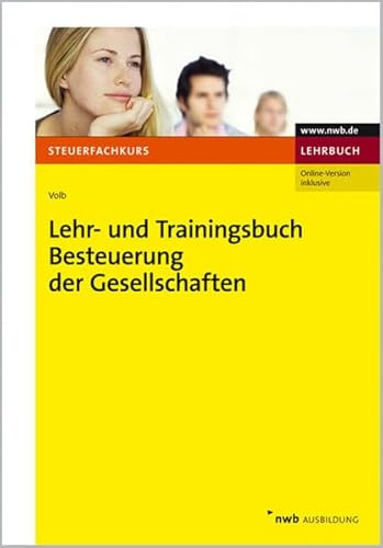 Stock image for Lehr- und Trainingsbuch Besteuerung der Gesellschaften: Zivil- und steuerrechtliche Betrachtung von Personengesellschaften. (Steuerfachkurs) for sale by Buchmarie