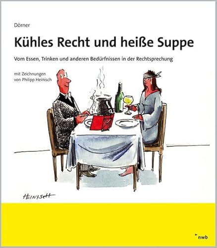 9783482589911: Khles Recht und heie Suppe: Vom Essen, Trinken und anderen Bedrfnissen in der Rechtsprechung