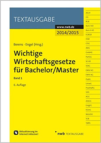 Stock image for Wichtige Wirtschaftsgesetze fr Bachelor/Master, Band 1 for sale by medimops