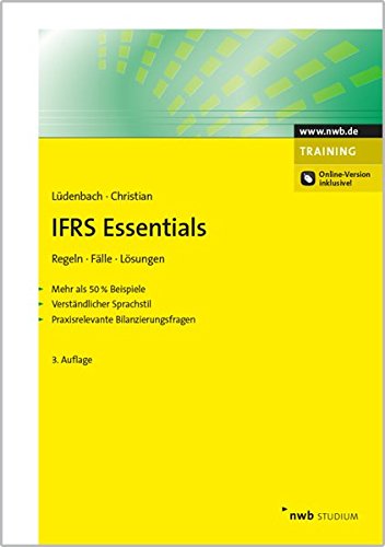 Stock image for IFRS Essentials: Regeln, Flle, Lsungen. Mehr als 50 % Beispiele. Verstndlicher Sprachstil. Praxisrelevante Bilanzierungsfragen. Inklusive IFRS 9-13, IAS 1 (2011) und IAS 19 (2011). for sale by medimops