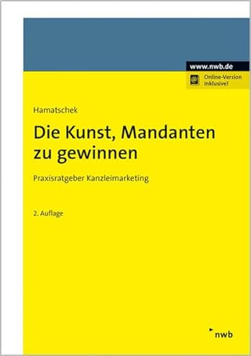 9783482606021: Die Kunst, Mandanten zu gewinnen: Praxisratgeber Kanzleimarketing