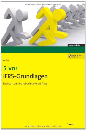 5 vor IFRS-Grundlagen: Endspurt zur Bilanzbuchhalterprüfung Martin Weber