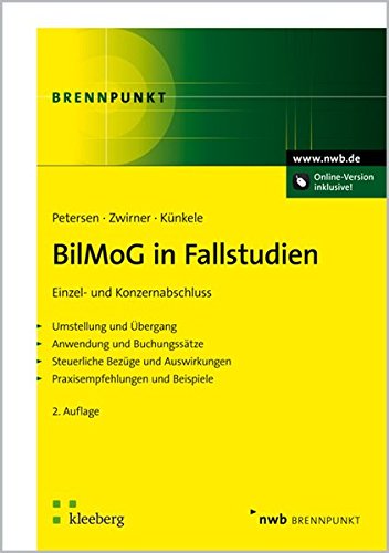 9783482634123: BilMoG in Fallstudien: Einzel- und Konzernabschluss. Umstellung und bergang. Anwendung und Buchungsstze. Steuerliche Bezge und Auswirkungen. Praxisempfehlungen und Beispiele.