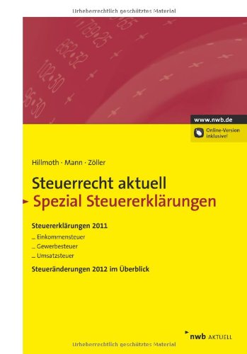 Beispielbild fr Steuerrecht aktuell Spezial Steuererklrungen : Steuererklrungen 2011 fr Arbeitnehmer, Selbstndige und kleine Gewerbetreibende. Einkommensteuer. Gewerbesteuer. Umsatzsteuer. Steuernderungen 2012 im berblick. zum Verkauf von Buchpark