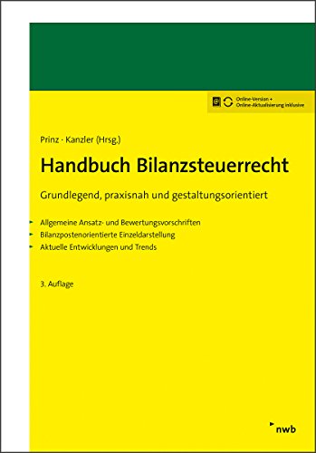 9783482637537: Handbuch Bilanzsteuerrecht: Grundlegend, praxisnah und gestaltungsorientiert. Allgemeine Ansatz- und Bewertungsvorschriften. Bilanzpostenorientiere Einzeldarstellung. Aktuelle Entwicklungen und Trends