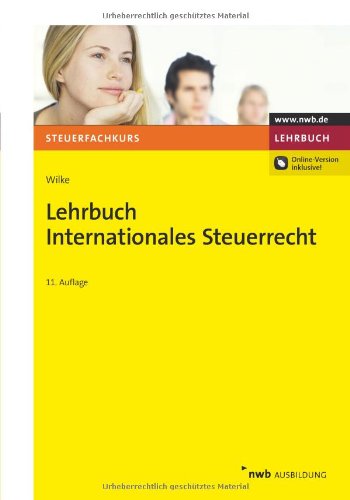 Lehrbuch Internationales Steuerrecht: Für die Prüfungen ab 2012 - Kay-Michael Wilke (Autor)